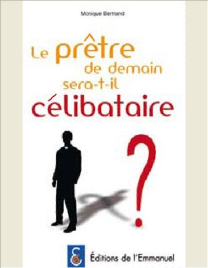 LE PRETRE DE DEMAIN SERA-T-IL CELIBATAIRE ?