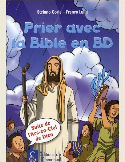 PRIER AVEC LA BIBLE EN BD SUITE DE L'ARC EN CIEL DE DIEU - COMME LA PLUIE ET LA NEIGE