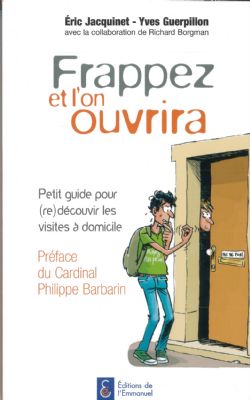 FRAPPEZ ET L'ON VOUS OUVRIRA