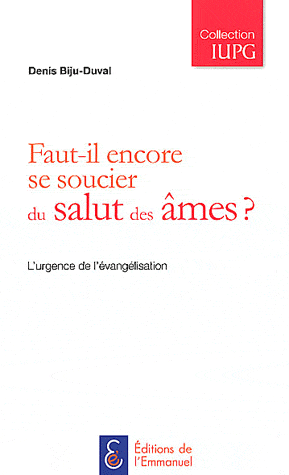 FAUT-IL ENCORE SE SOUCIER DU SALUT DES AMES?