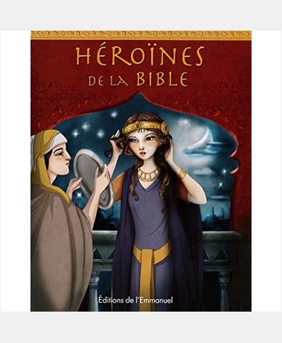 HEROINES DE LA BIBLE