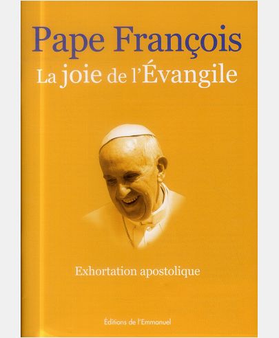 LA JOIE DE L'EVANGILE - EVANGELII GAUDIUM