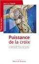 PUISSANCE DE LA CROIX