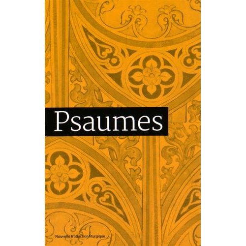 PSAUMES  TRADUCTION OFFICIELLE LITURGIQUE