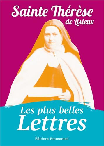 LES PLUS BELLES LETTRES DE THERESE DE LISIEUX