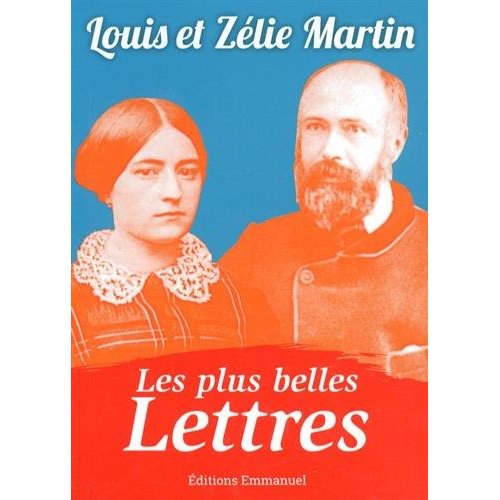 LES PLUS BELLES LETTRES DE LOUIS ET ZELIE MARTIN