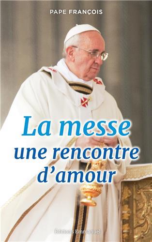 LA MESSE, UNE RENCONTRE D'AMOUR