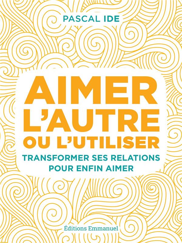 AIMER L'AUTRE SANS L'UTILISER