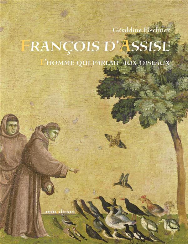 FRANCOIS D ASSISE L HOMME QUI PARLAIT AUX OISEAUX