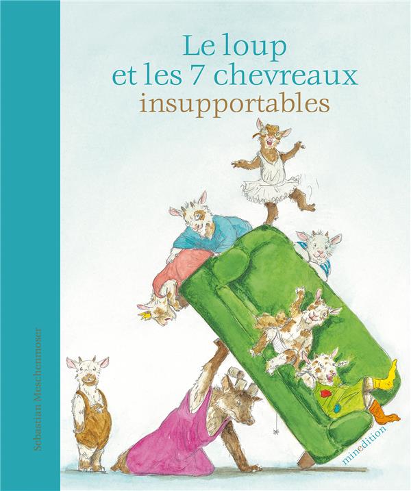 LOUP ET LES 7 PETITS CHEVREAUX INSUPPORTABLES (LE)