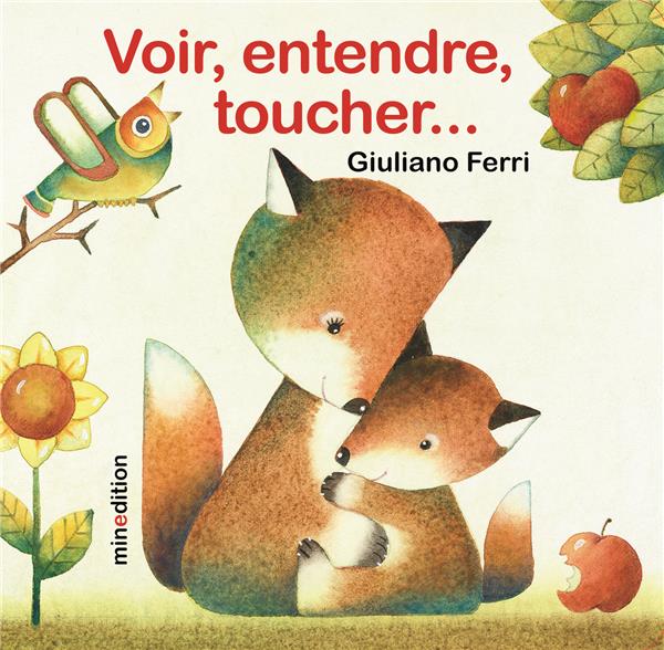 VOIR, ENTENDRE, TOUCHER...