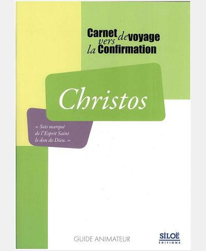 CHRISTOS - GUIDE ANIMATEUR POUR LA CONFIRMATION