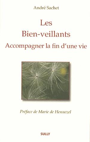 LES BIEN-VEILLANTS : ACCOMPAGNER LA FIN D'UNE VIE