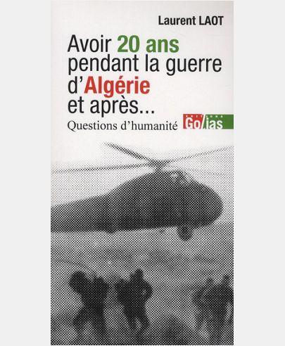AVOIR 20 ANS EN ALGERIE, ET APRES... QUESTIONS D HUMANITE