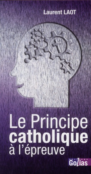 PRINCIPE CATHOLIQUE A L EPREUVE (LE)