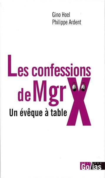 CONFESSIONS DE MGR X (LES) : UN EVEQUE A TABLE