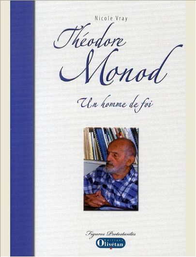 THEODORE MONOD, UN HOMME DE FOI
