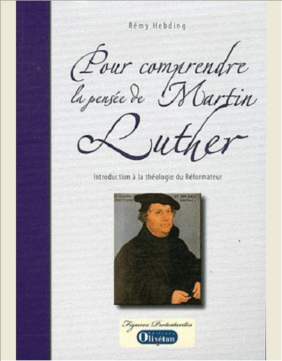 POUR COMPRENDRE LA PENSEE DE MARTIN LUTHER