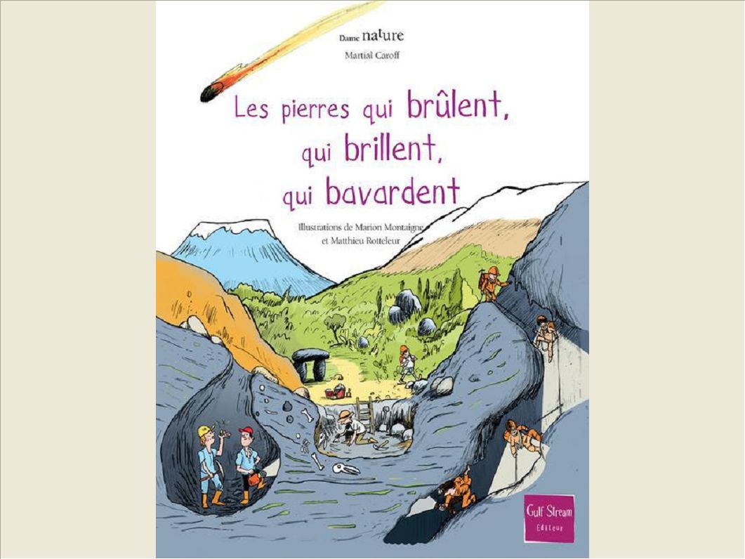 LES PIERRES QUI BRULENT, QUI BRILLENT, QUI BAVARDENT