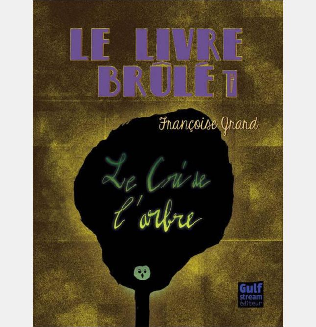 LE LIVRE BRULE - TOME 1 LE CRI DE L'ARBRE - VOL01