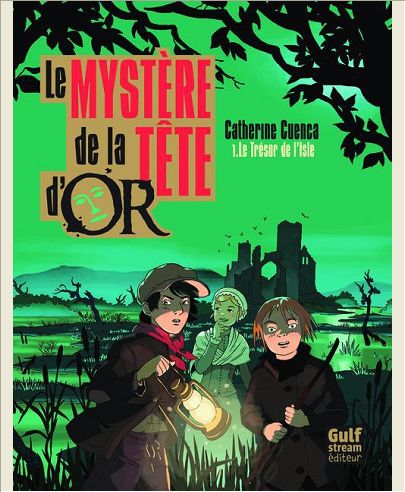 LE MYSTERE DE LA TETE D'OR - TOME 1 LE TRESOR DE L'ISLE