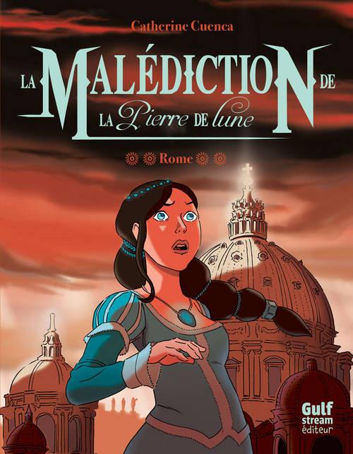 LA MALEDICTION DE LA PIERRE DE LUNE - TOME 2 ROME