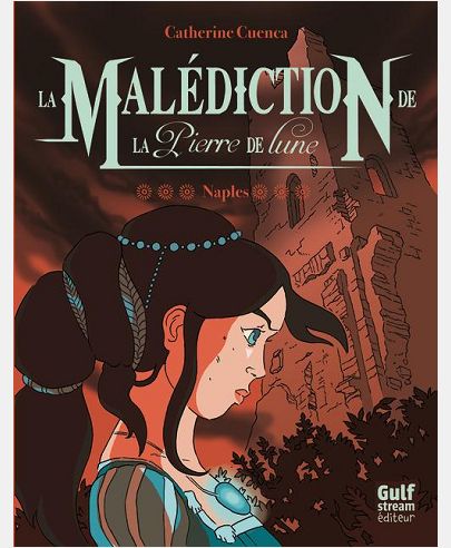 LA MALEDICTION DE LA PIERRE DE LUNE - TOME 3 NAPLES