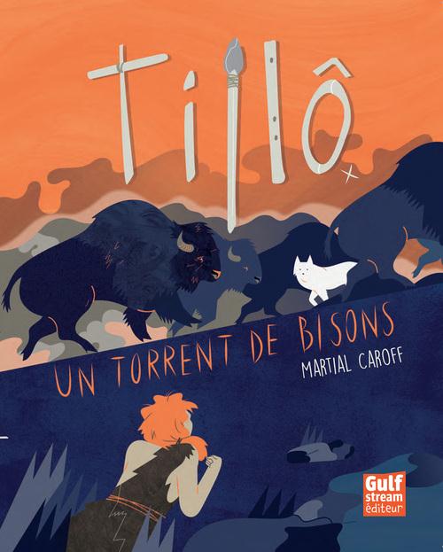 TILLO - TOME 1 UN TORRENT DE BISONS