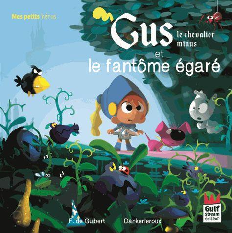 GUS LE CHEVALIER MINUS ET LE FANTOME EGARE