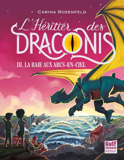 L'HERITIER DES DRACONIS - TOME 3 LA BAIE AUX ARCS-EN-CIEL - VOL03