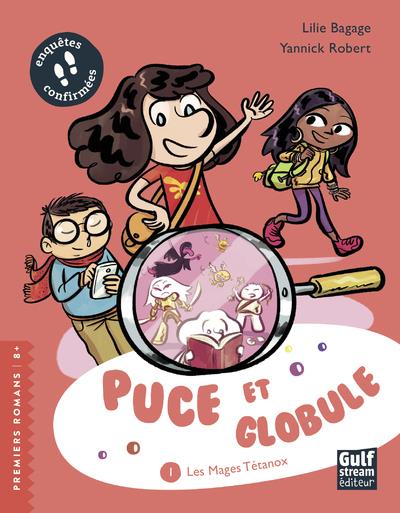 PUCE ET GLOBULE - TOME 1 LES MAGES TETANOX - VOL1