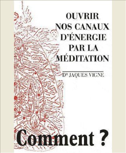 OUVRIR NOS CANAUX D'ENERGIE PAR LA MEDITATION