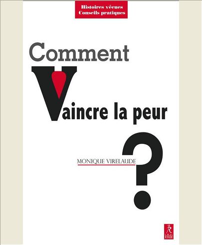 COMMENT VAINCRE LA PEUR ?