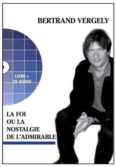 LA FOI OU LA NOSTALGIE DE L'ADMIRABLE (CD)
