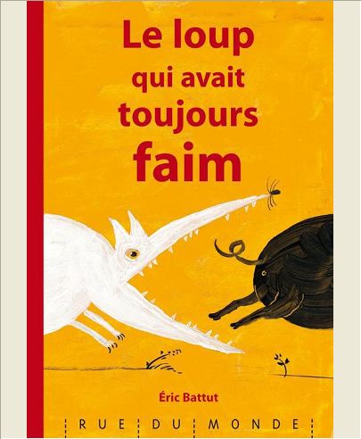 LE LOUP QUI AVAIT TOUJOURS FAIM