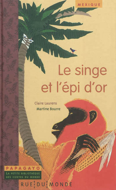 LE SINGE ET L'EPI D'OR - UN CONTE DU MEXIQUE