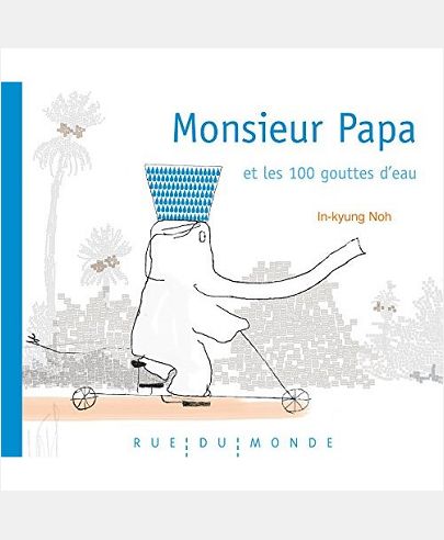 MONSIEUR PAPA ET LES 100 GOUTTES D'EAU