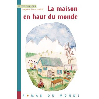 LA MAISON EN HAUT DU MONDE