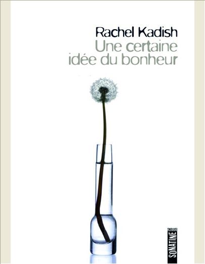 UNE CERTAINE IDEE DU BONHEUR