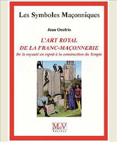 L'ART ROYAL DE LA FRANC-MACONNERIE