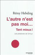 L'AUTRE N'EST PAS MOI...TANT MIEUX !