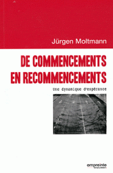 DE COMMENCEMENTS EN RECOMMENCEMENTS : ESSAI SUR L'ESPERANCE CHRETIENNE