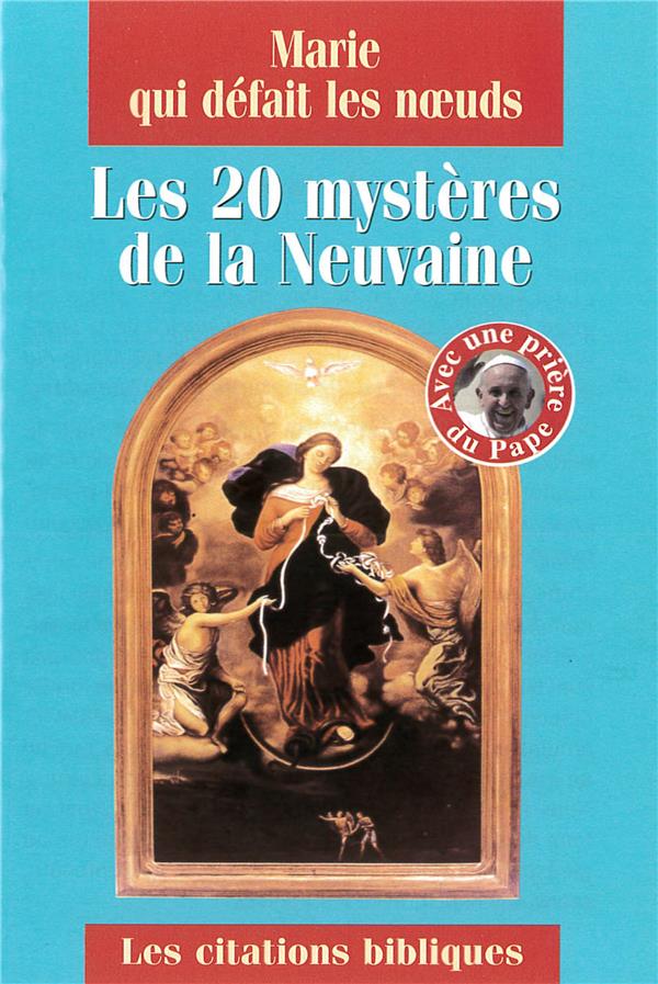 MARIE QUI DEFAIT LES NOEUDS. LES 20 MYSTERES DE LA NEUVAINE