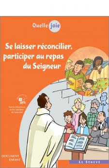 QUELLE JOIE - SE LAISSER RECONCILIER, PARTICIPER AU REPAS DU SEIGNEUR - DOCUMENT ENFANT