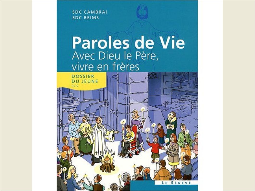 PAROLES DE VIE - AVEC DIEU LE PERE, VIVRE EN FRERES - DOSSIER DU JEUNE + (1CD AUDIO)