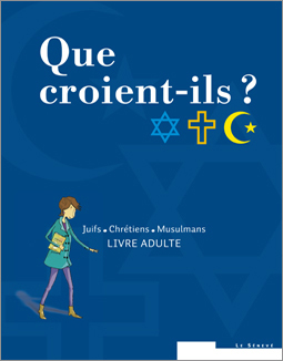 QUE CROIENT-ILS ? LIVRE DE L'ADULTE