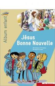 JESUS BONNE NOUVELLE - ALBUM ENFANT - COLLECTION PAROLES D'ALLIANCE