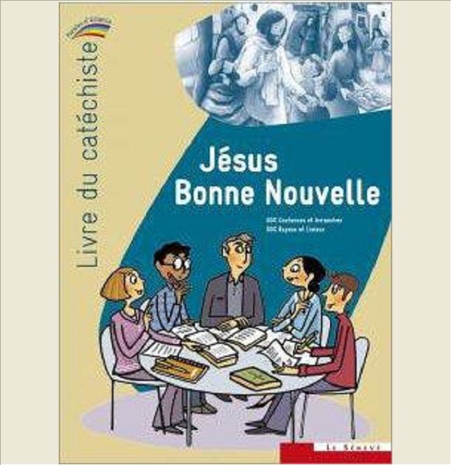 JESUS BONNE NOUVELLE - LIVRE DU CATECHISTE - COLLECTION PAROLES D'ALLIANCE