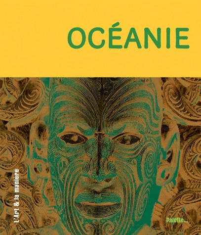 ARTS DE L'OCEANIE, MERVEILLES PACIFIQUES