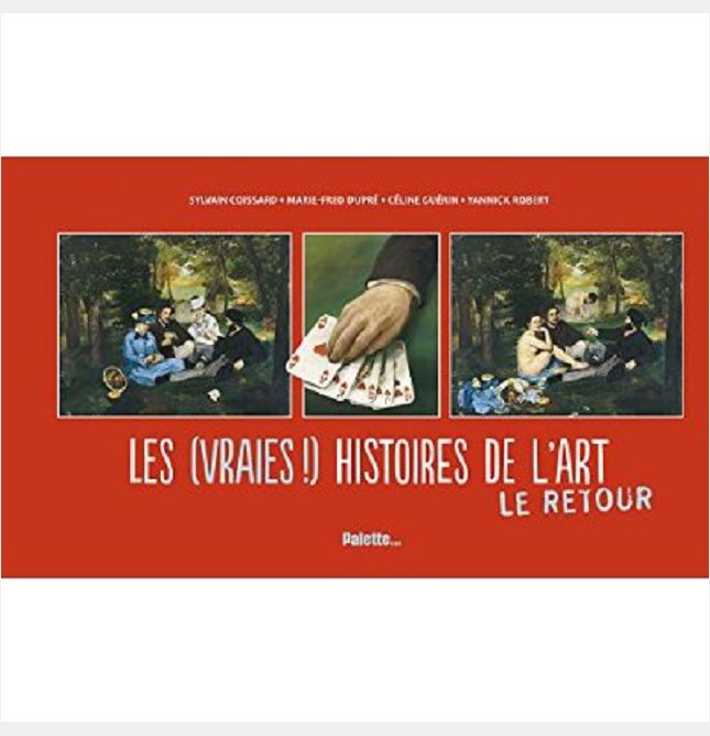 LES (VRAIES) HISTOIRES DE L'ART (TOME 2)